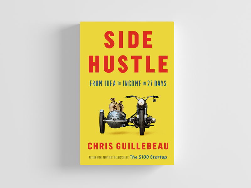 Side Hustle - From Idea to Income in 27 Days